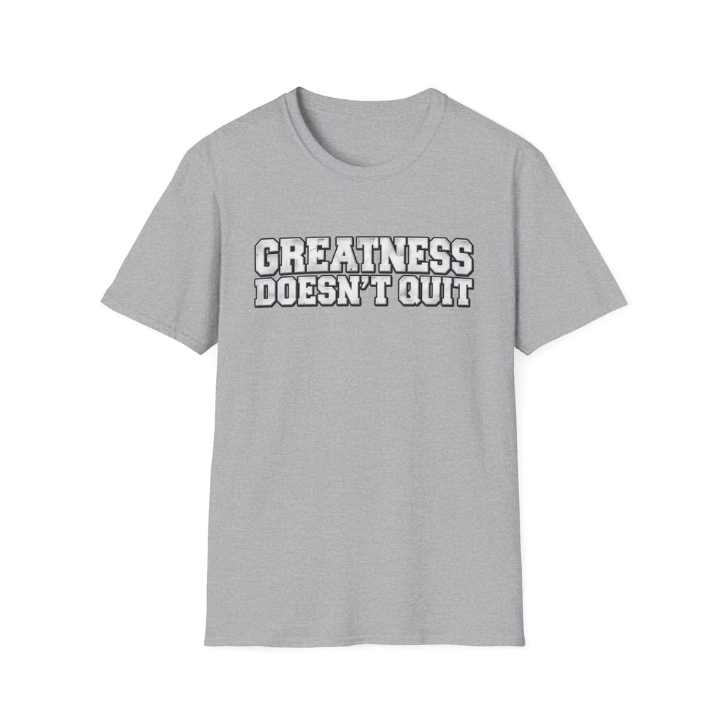 SatsandStripes.com Greatness Doesn’t Quit Softstyle® T-Shirt – Motivational Graphic Tee, Inspirational Shirt, Positive Mindset Gift for Men & Women Grey