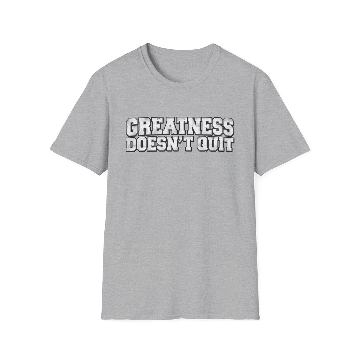 SatsandStripes.com Greatness Doesn’t Quit Softstyle® T-Shirt – Motivational Graphic Tee, Inspirational Shirt, Positive Mindset Gift for Men & Women Grey