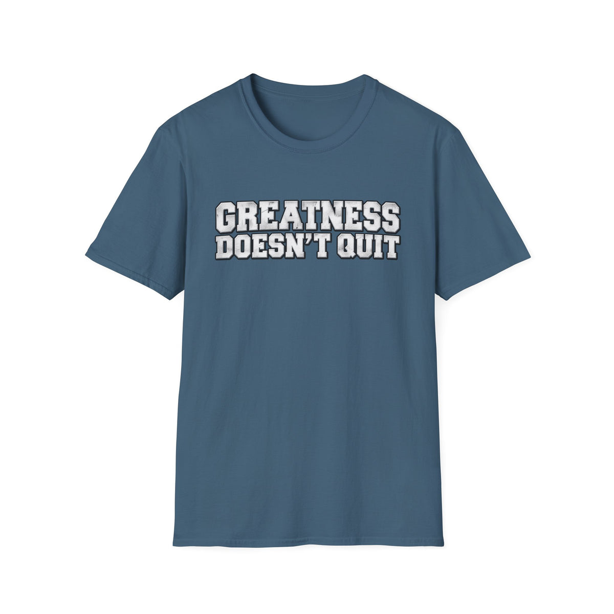 SatsandStripes.com Greatness Doesn’t Quit Softstyle® T-Shirt – Motivational Graphic Tee, Inspirational Shirt, Positive Mindset Gift for Men & Women Indigo Blue