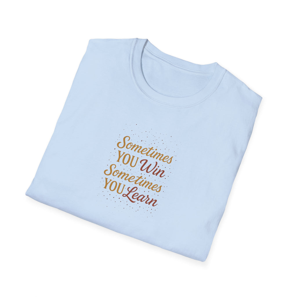 Sometimes You Win Sometimes You Learn Inspirational T-Shirt 5 colors 100% cotton