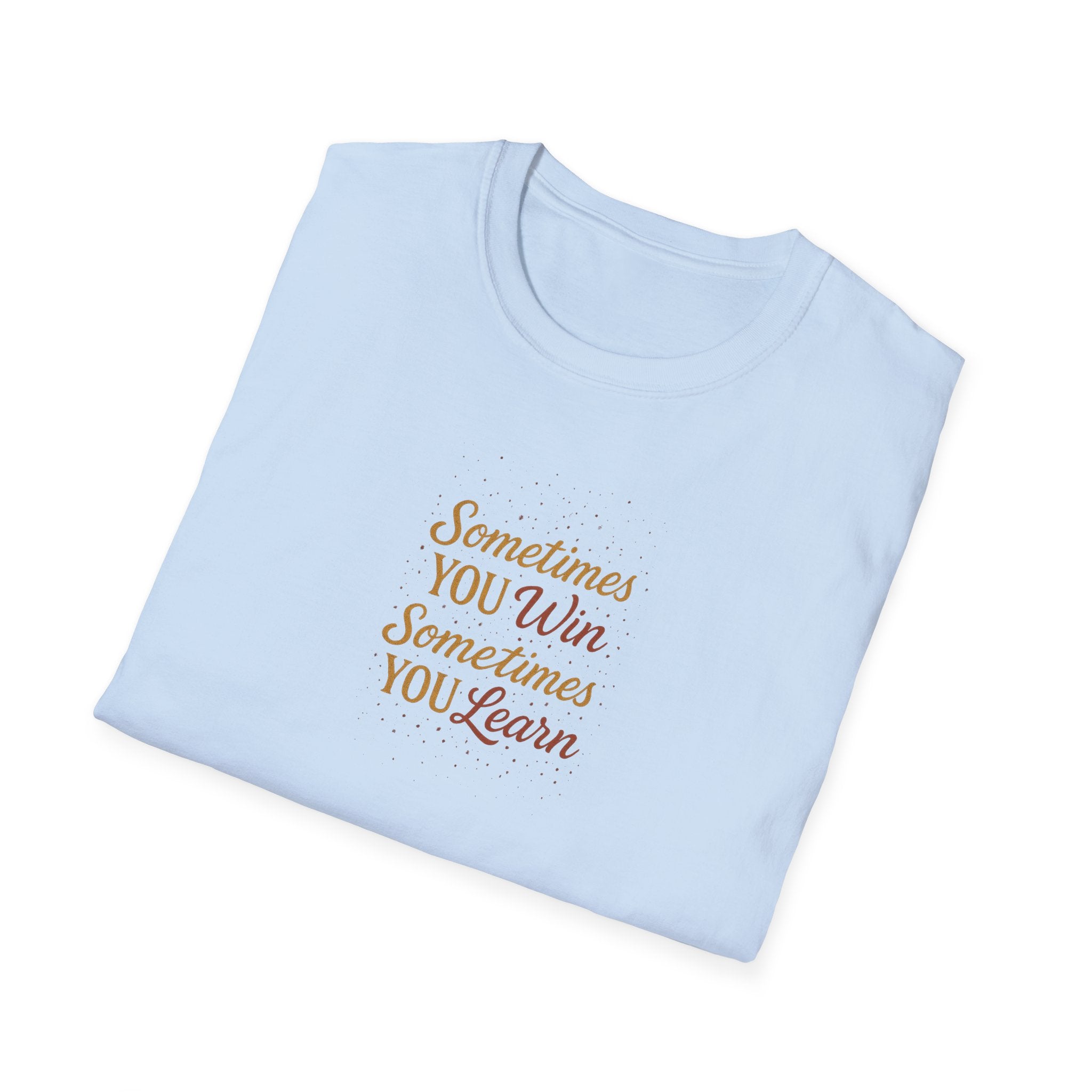 Sometimes You Win Sometimes You Learn Inspirational T-Shirt 5 colors 100% cotton