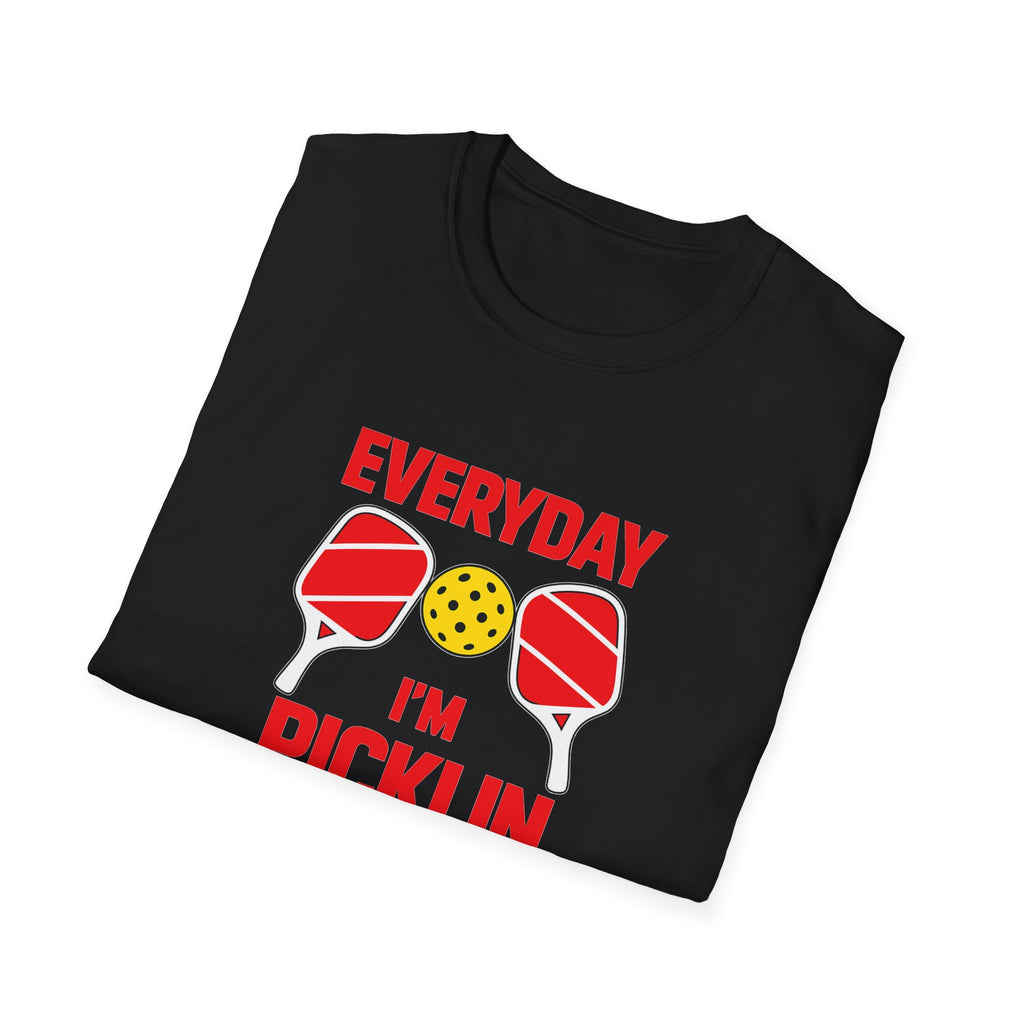 Everyday I'm Picklin TShirt for Players and Court Legends Pickleball Gift Court Life Tee 5 colors 100% cotton