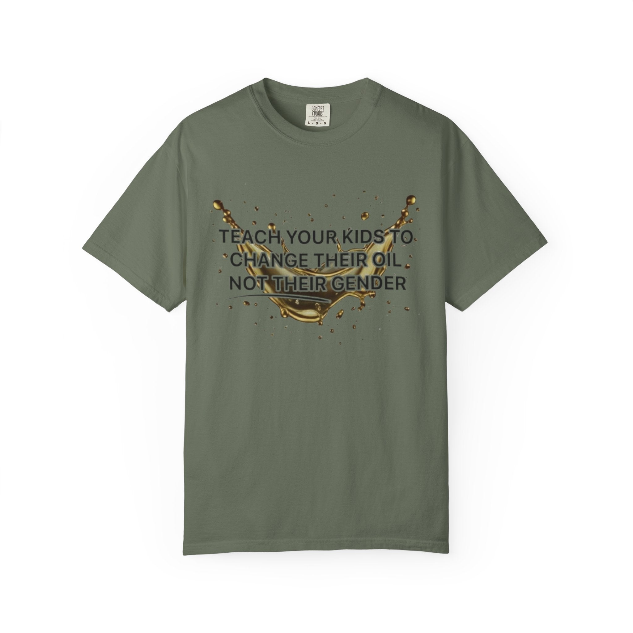 Teach Your Kids To Change Their Oil, Not Gender Tee Conservative Parenting Shirt Mom & Dad Values Gift 7 colors 100% cotton