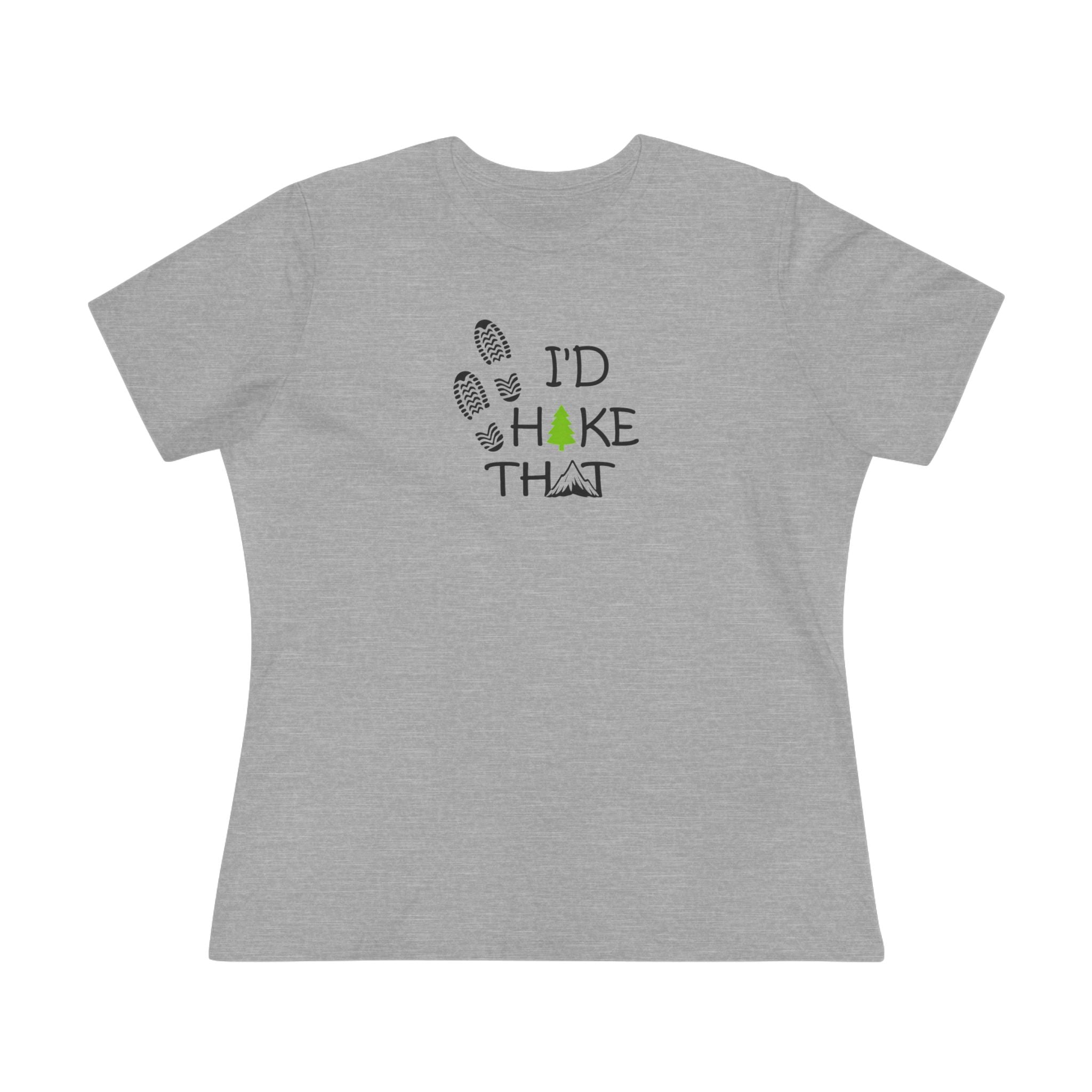 I'd Hike That Shirt Women's Hiking Tee Outdoor Nature Lover Gift Trail Lover Tee Adventure Hiker Gift 4 colors 100% cotton