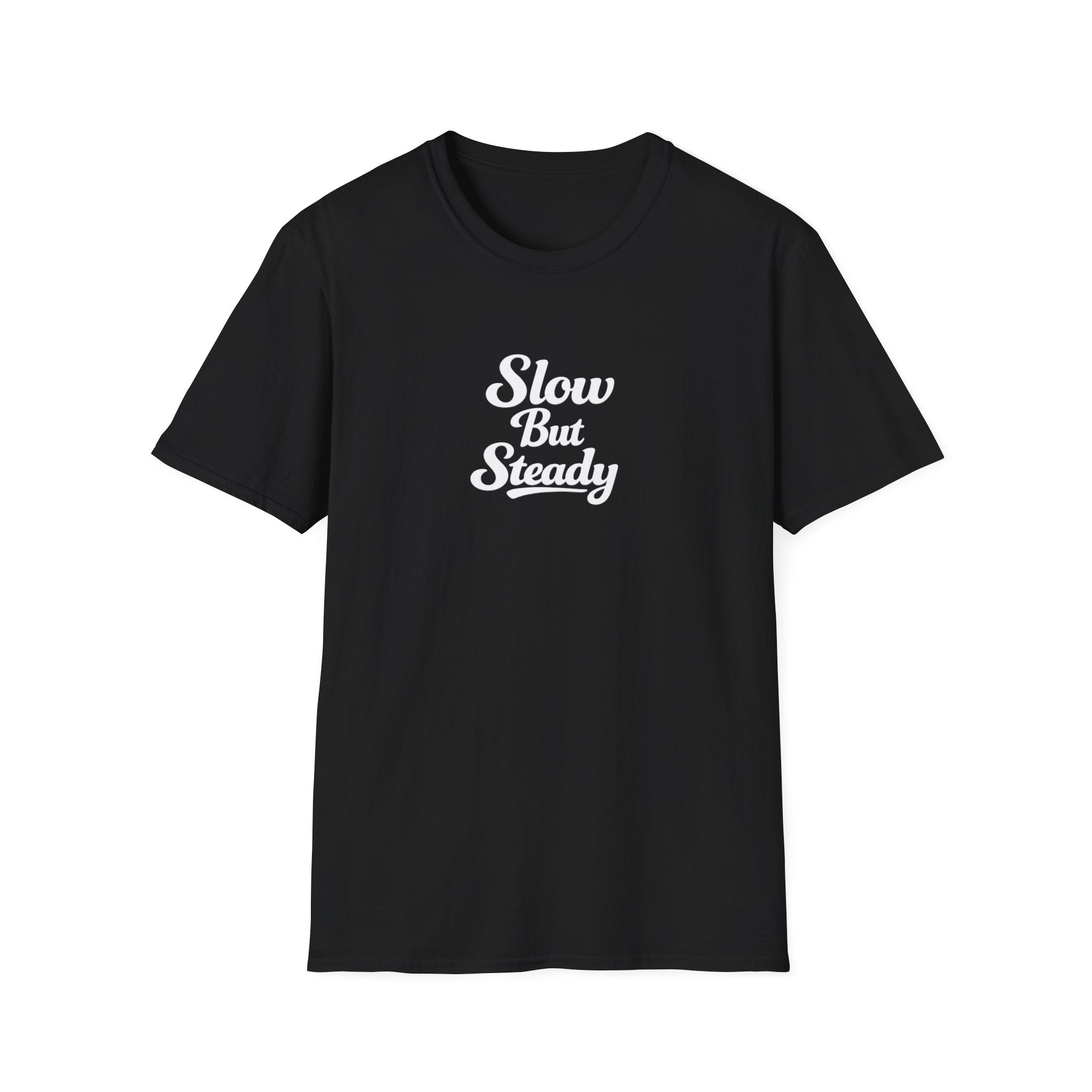 Slow But Steady TShirt Clean Script Typography Shirt Everyday Mindset Graphic Tee 10 Farben 100% Baumwolle