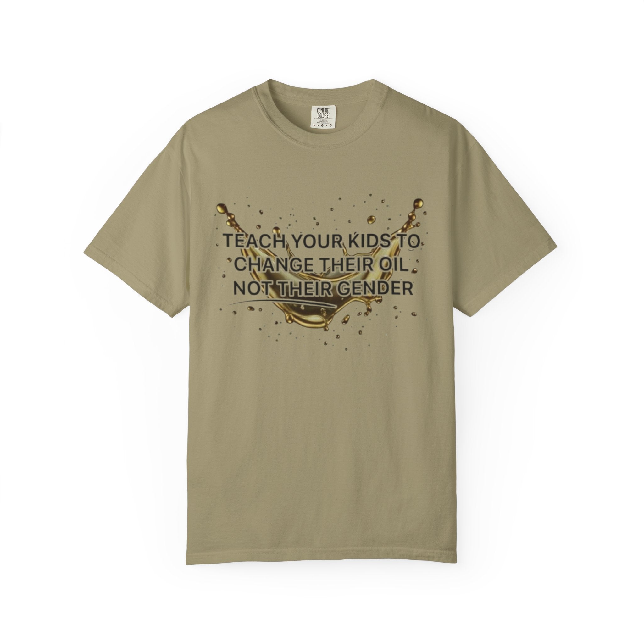 Teach Your Kids To Change Their Oil, Not Gender Tee Conservative Parenting Shirt Mom & Dad Values Gift 7 colors 100% cotton