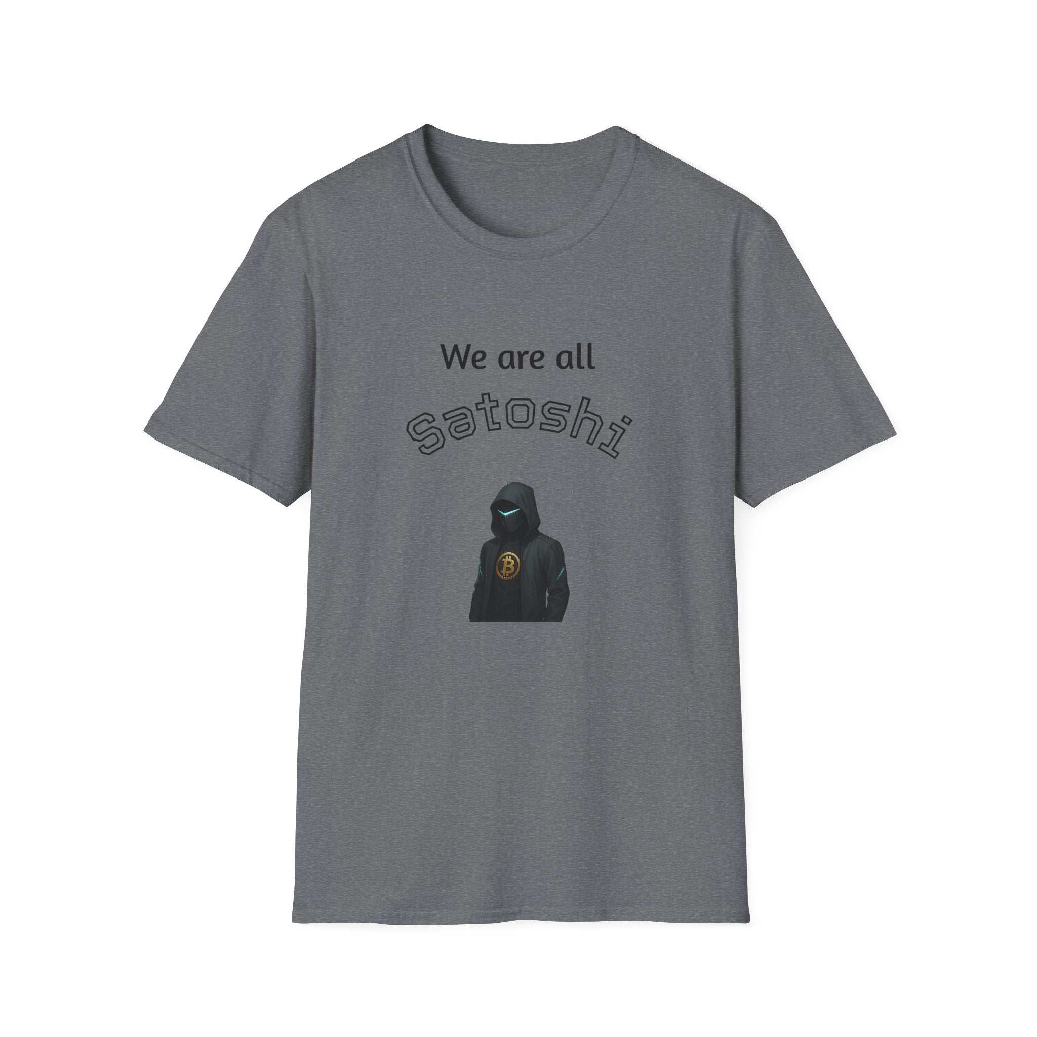 We Are All Satoshi Bitcoin T-Shirt A symbol of unity anonymity and unstoppable innovation 5 colors 100% cotton