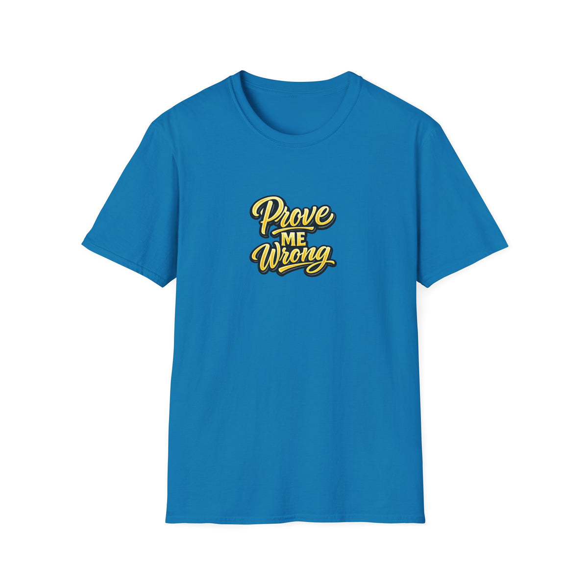 SatsandStripes.com Prove Me Wrong Shirt Silence the Doubters Bold Statement Tee Motivational Streetwear Blue