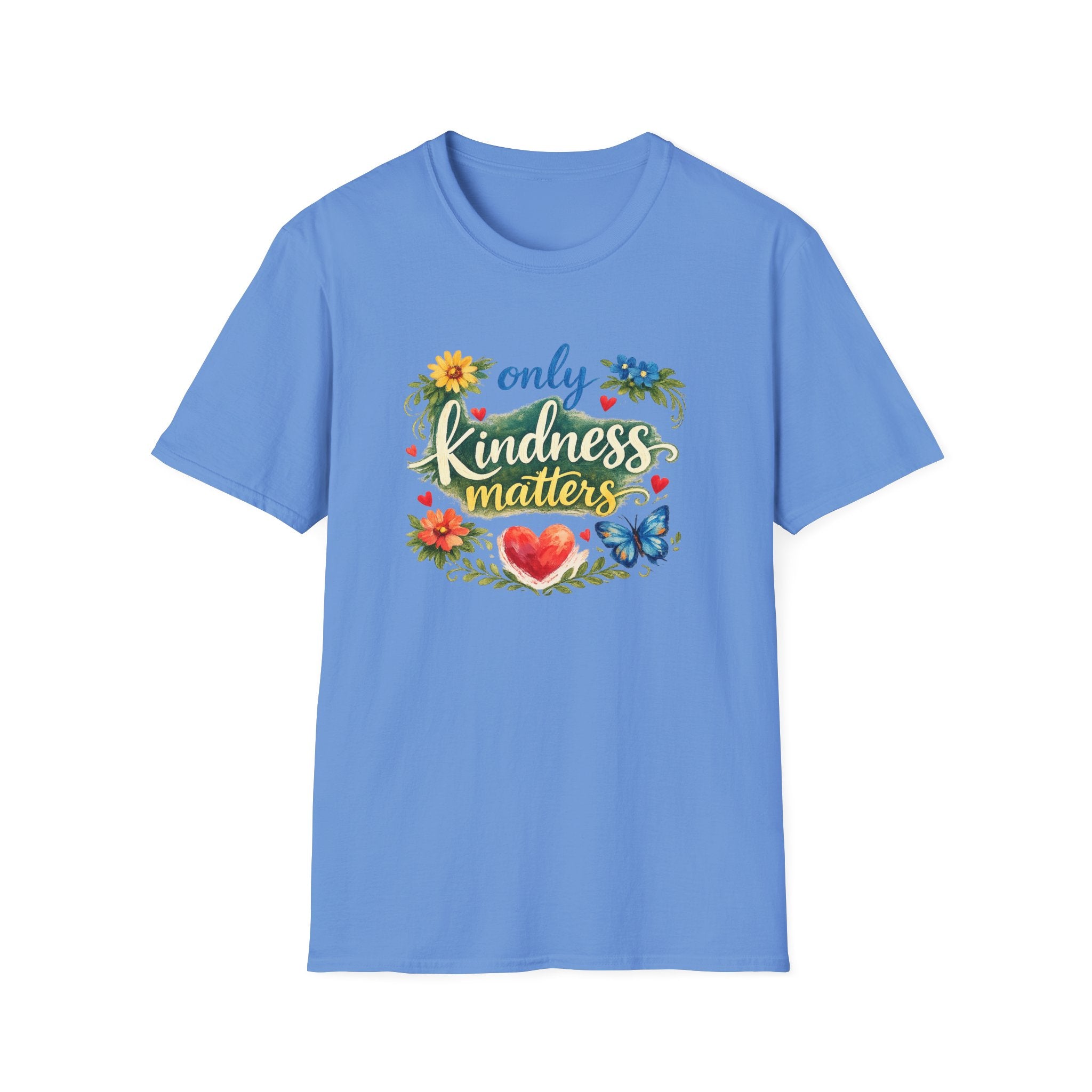 Only Kindness Matters Shirt Inspirational Kindness Tee Uplifting Message Tee Meaningful Gift 7 colors 100% cotton