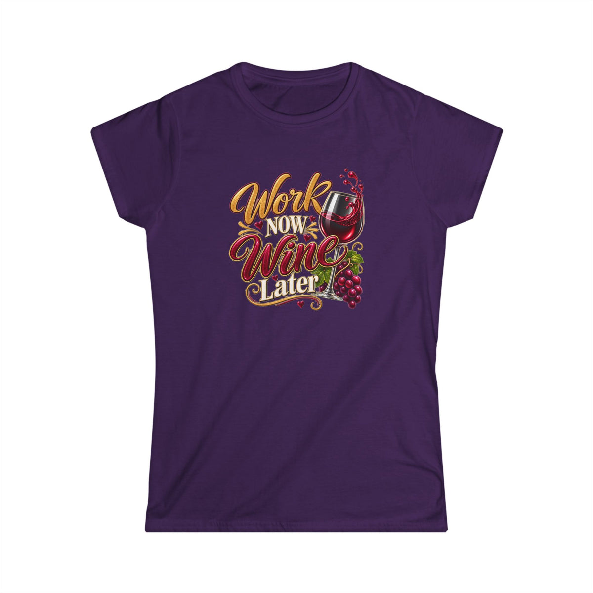 Work Now Wine Later Women’s Softstyle® T-Shirt – Funny Wine Lover Graphic Tee 6 colors 100% cotton