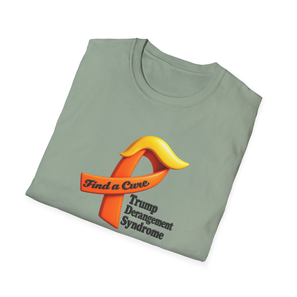 SatsandStripes.com Find a Cure – Trump Derangement Syndrome T-Shirt | Funny Political Satire Tee Sage Folded