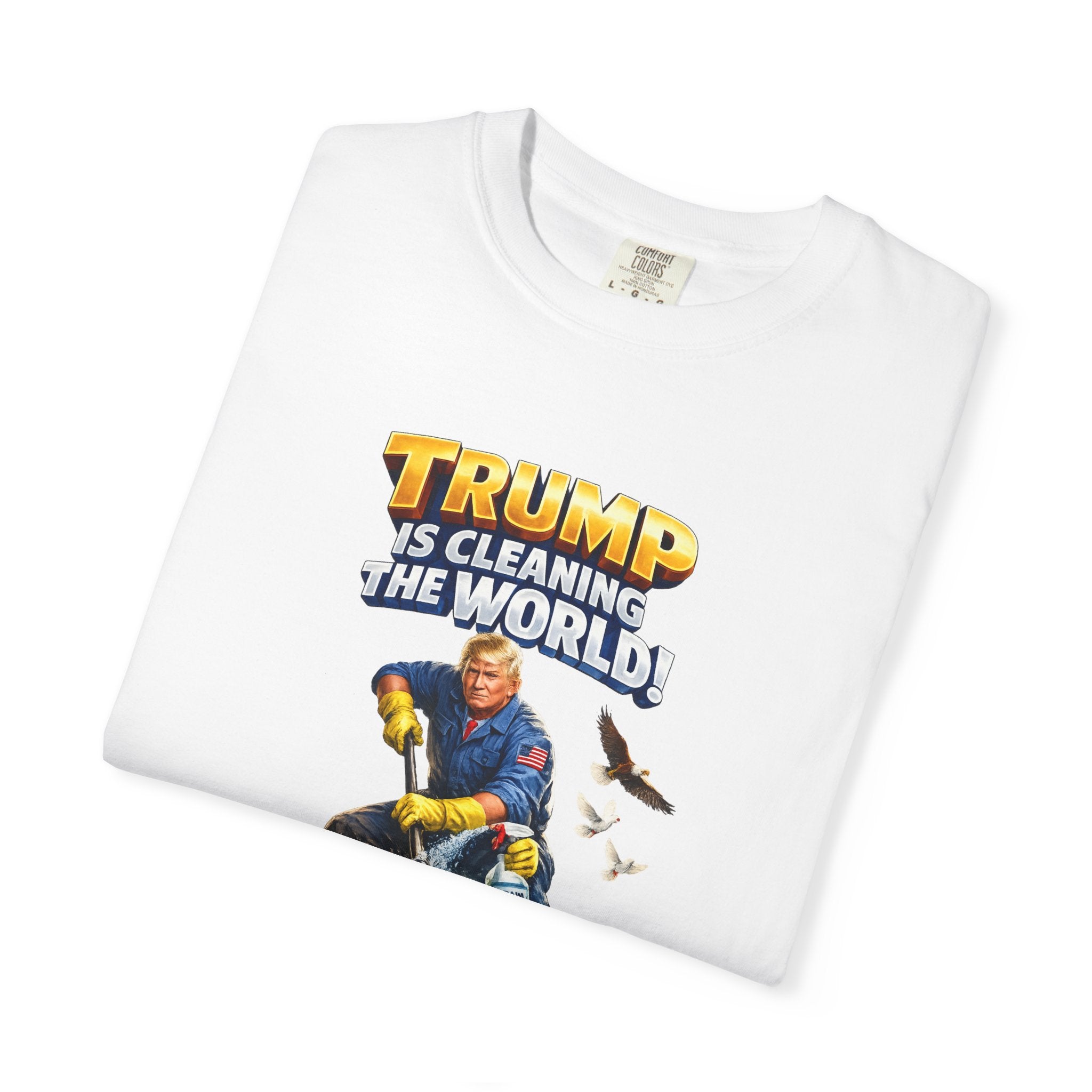 Trump Is Cleaning the World TShirt MAGA Patriotic Shirt Pro Trump Tee Conservative Gift 6 colors 100% cotton