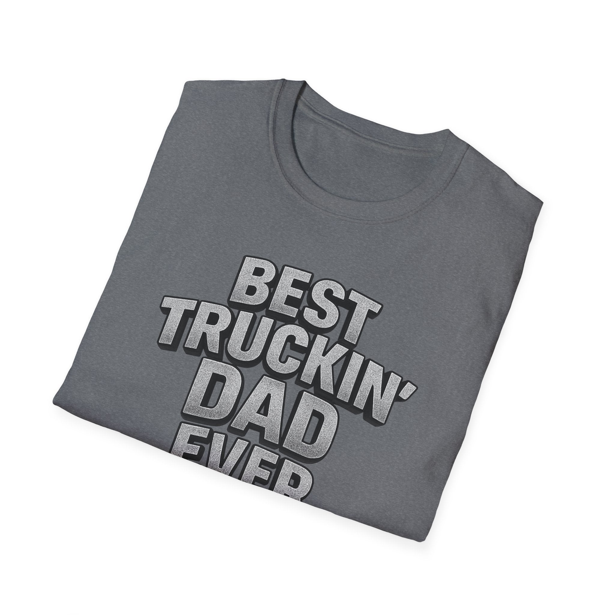 Best Truckin' Dad Ever T-Shirt Father's Day Gift for Trucker Dads with Attitude 6 colors 100% cotton