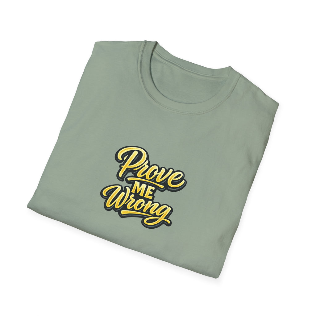 SatsandStripes.com Prove Me Wrong Shirt Silence the Doubters Bold Statement Tee Motivational Streetwear Sage Folded