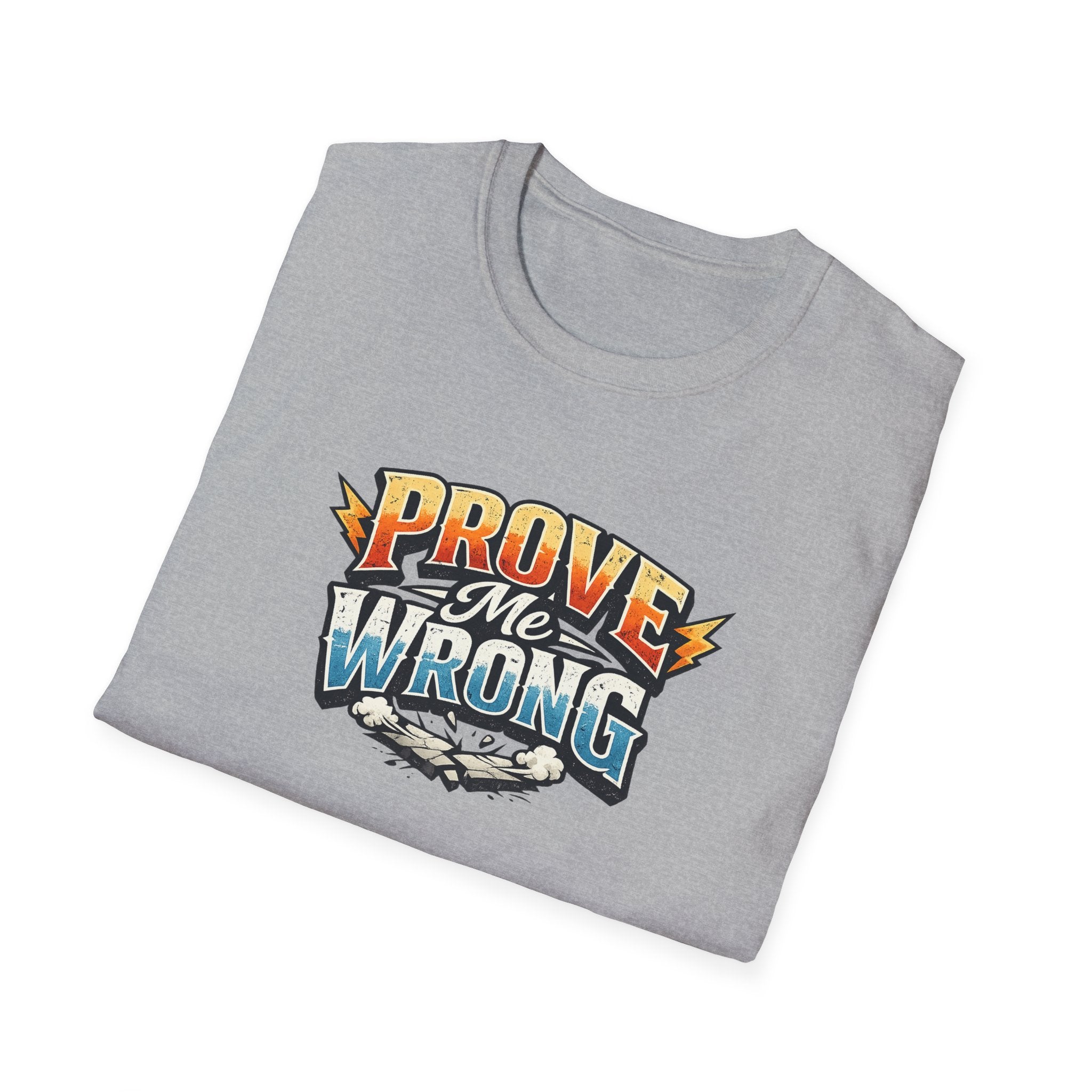 Prove Me Wrong T-Shirt Bold Motivational Statement Tee Confident Graphic Shirt Streetwear Attitude Top 100% cotton