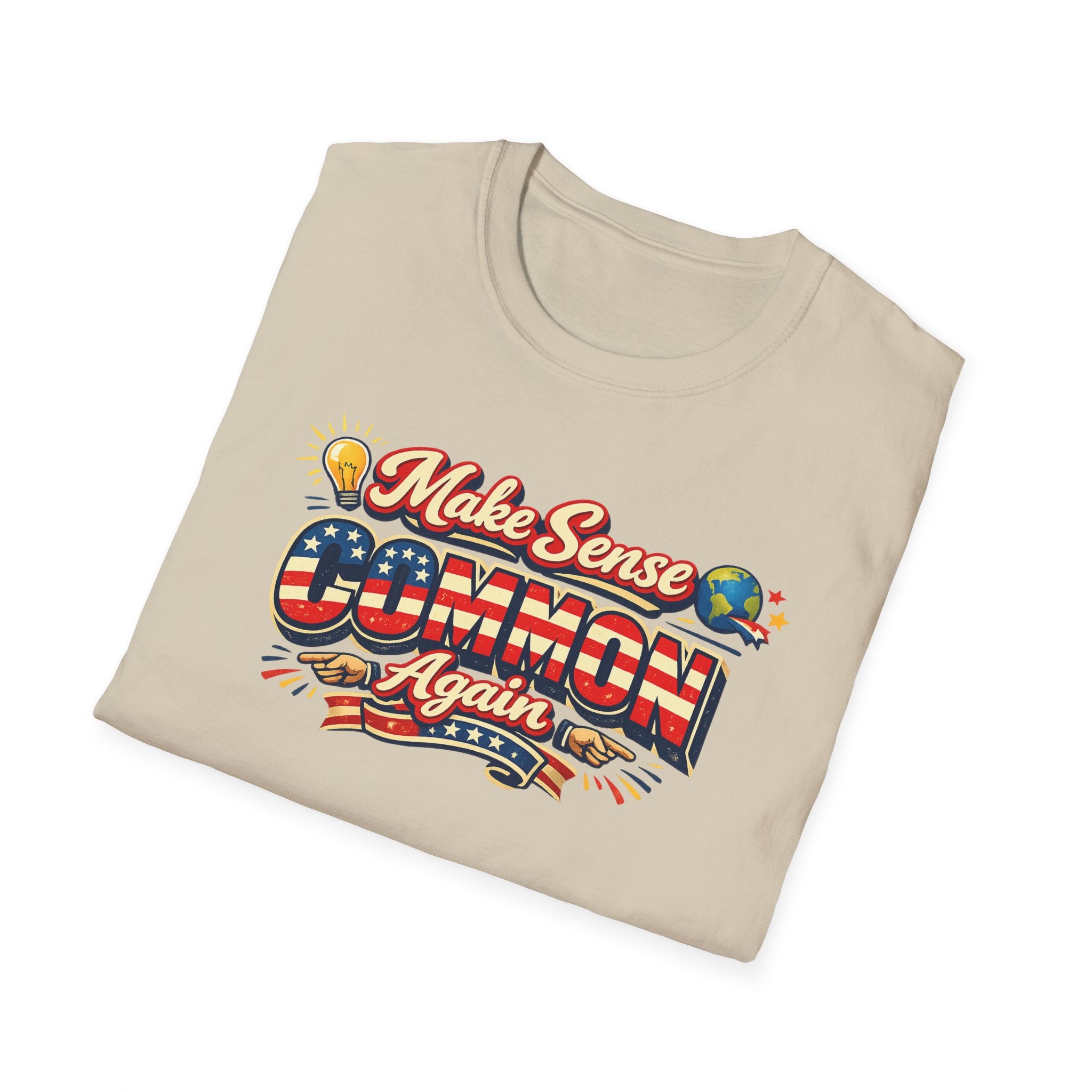 Make Sense Common Again T-Shirt Funny Political Statement Shirt Patriotic Graphic Shirt Freedom Humor Gift 7 colors 100% cotton
