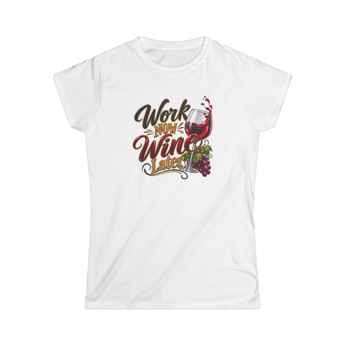 Work Now Wine Later Women’s Softstyle® T-Shirt – Funny Wine Lover Graphic Tee 6 colors 100% cotton