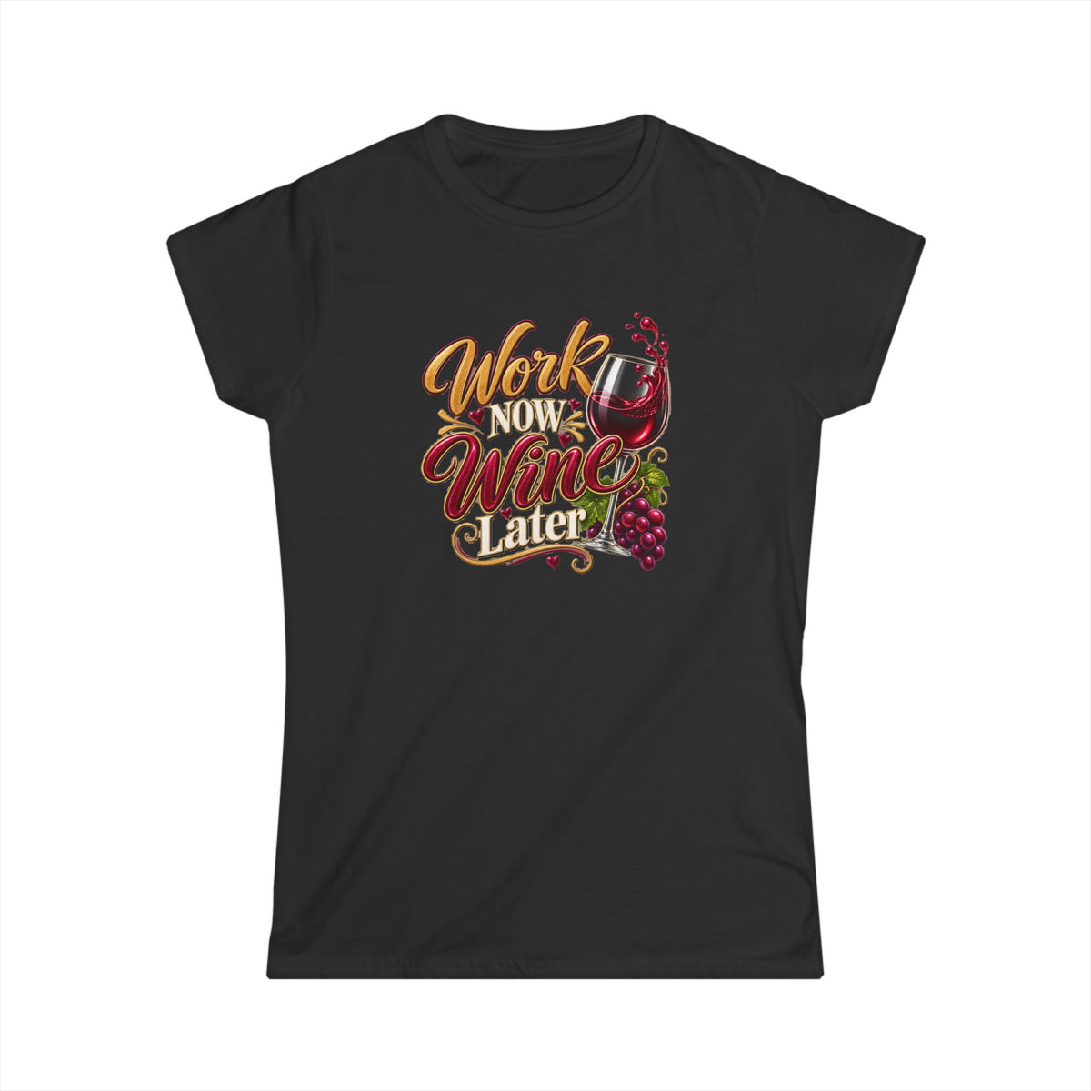 Work Now Wine Later Women’s Softstyle® T-Shirt – Funny Wine Lover Graphic Tee 6 colors 100% cotton