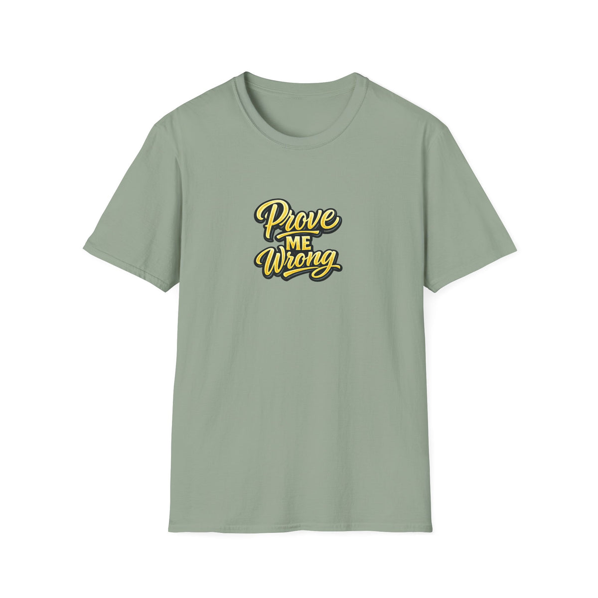 SatsandStripes.com Prove Me Wrong Shirt Silence the Doubters Bold Statement Tee Motivational Streetwear Sage