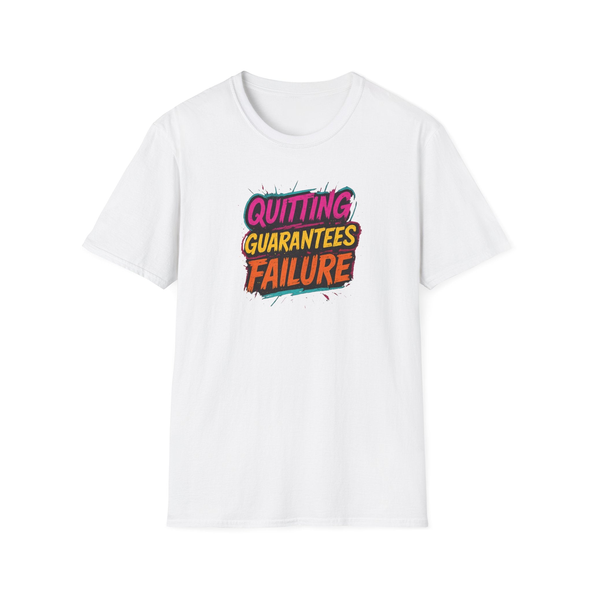 Quitting Guarantees Failure T-Shirt Motivational Graphic Unisex Tee 4 colors 100% cotton