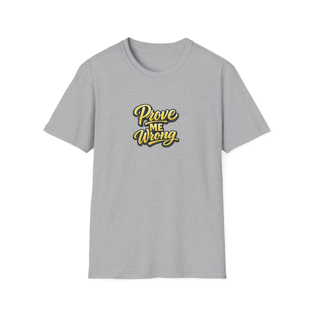 SatsandStripes.com Prove Me Wrong Shirt Silence the Doubters Bold Statement Tee Motivational Streetwear Grey