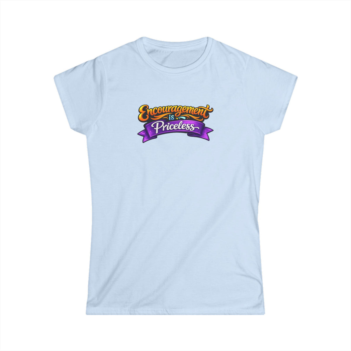 SatsandStripes.com Encouragement Is Priceless Women's T-Shirt Inspirational Graphic Tee Gift for Teachers Friends Light Blue