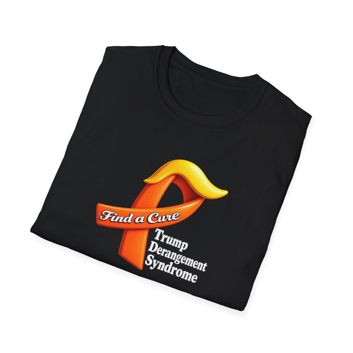 SatsandStripes.com Find a Cure – Trump Derangement Syndrome T-Shirt | Funny Political Satire Tee Black Folded