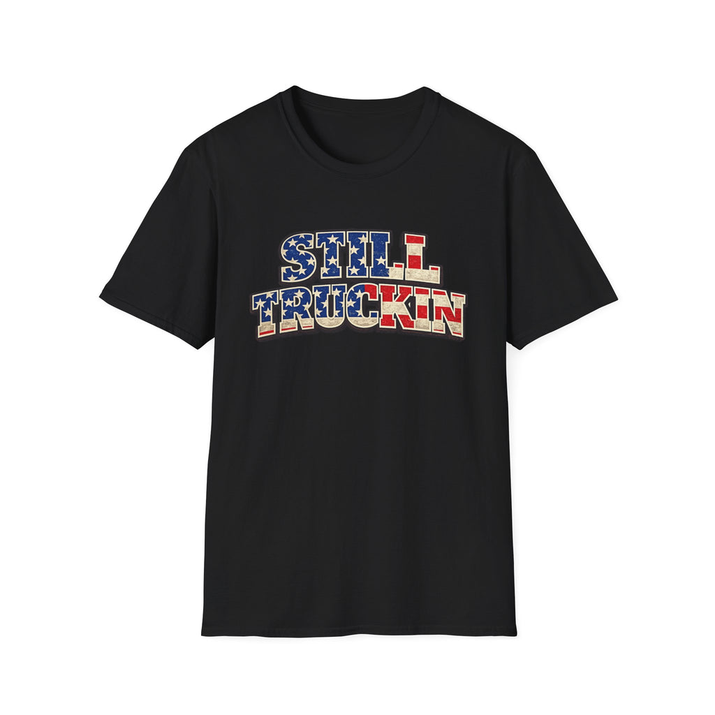 Still Truckin T-Shirt Patriotic Trucker Shirt American Flag Truck Tee Truck Driver Gift 6 colors 100% cotton