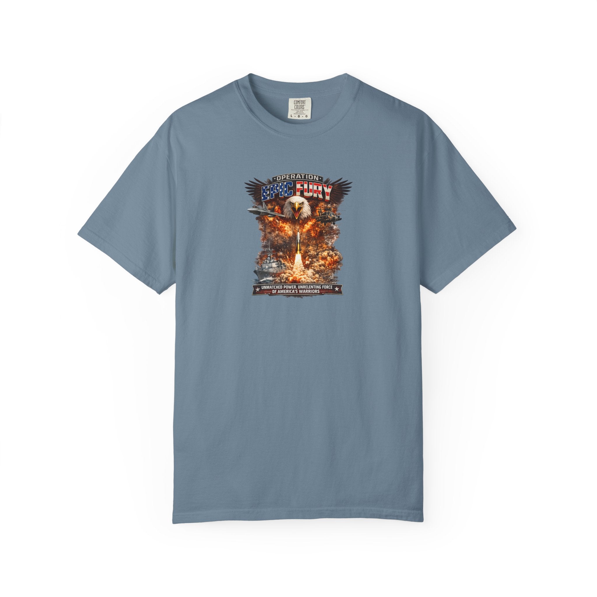 Operation Epic Fury Patriotic T-Shirt Unmatched Power Unrelenting Force of America's Warriors 7 colors 100% cotton