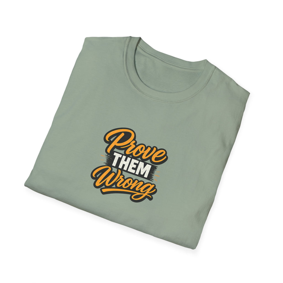 SatsandStripes.com Prove Them Wrong Motivational T-Shirt Inspirational Quote Tee Success Mindset Shirt | Gift for Entrepreneurs Sage Folded