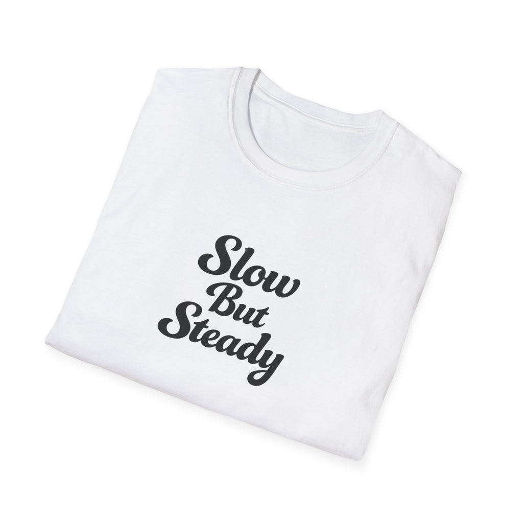 Slow But Steady TShirt Clean Script Typography Shirt Everyday Mindset Graphic Tee 10 colors 100% cotton