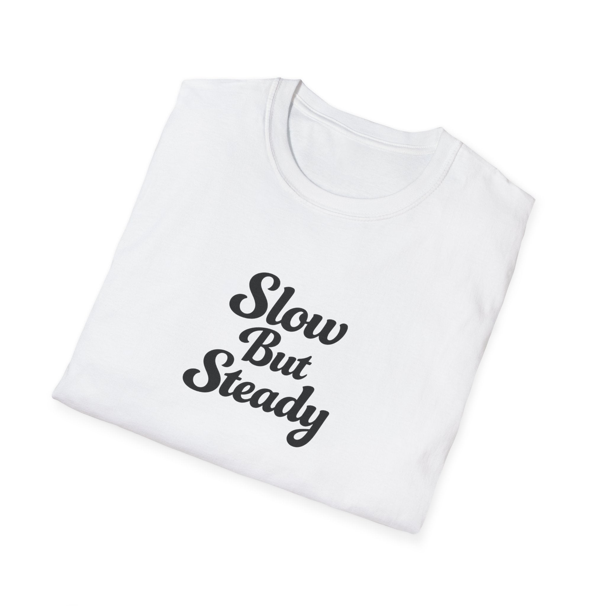 Slow But Steady TShirt Clean Script Typography Shirt Everyday Mindset Graphic Tee 10 colors 100% cotton