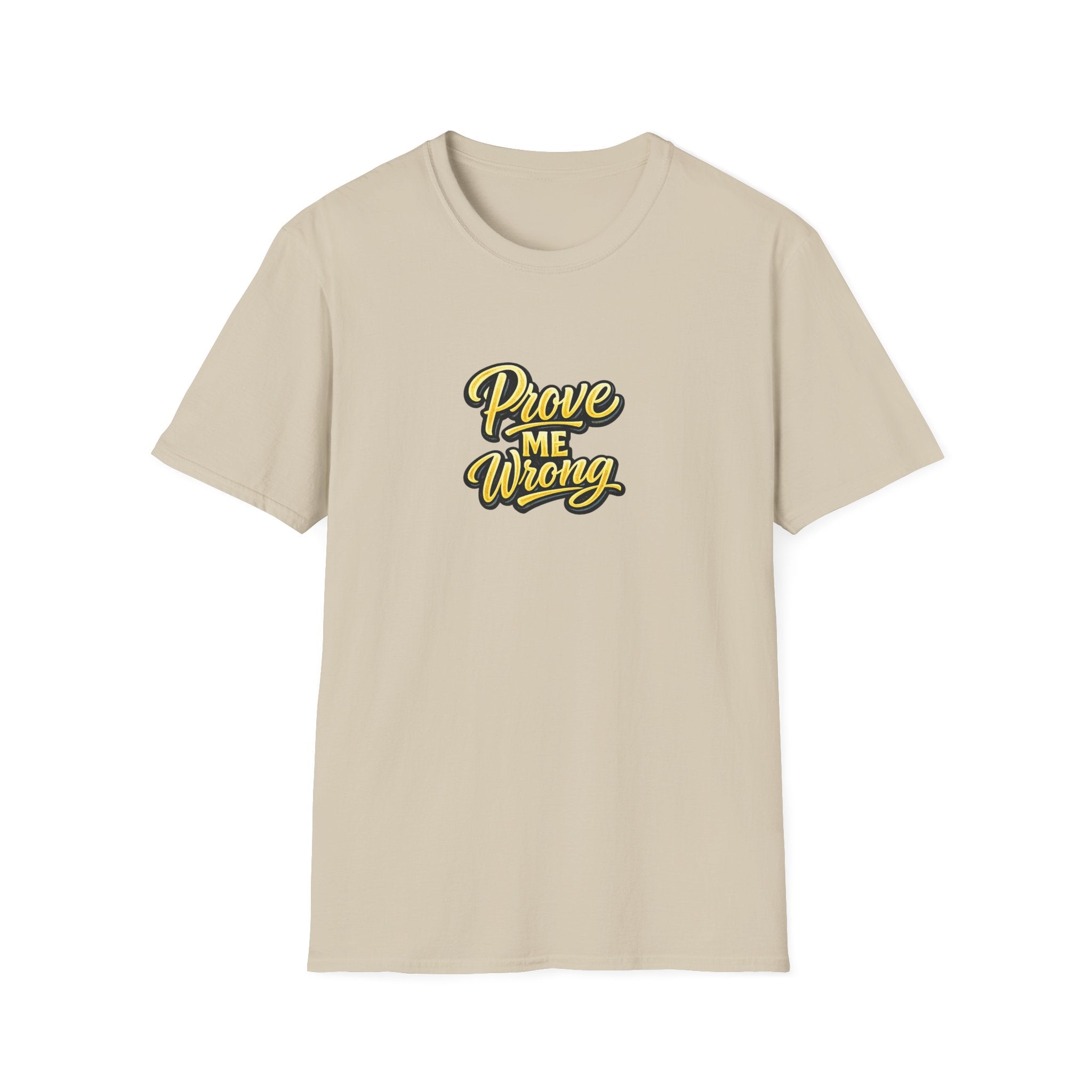 Prove Me Wrong Shirt | Bring die Zweifler zum Schweigen | T-Shirt mit mutiger Aussage | Motivierende Streetwear | 8 Farben – 100 % Baumwolle