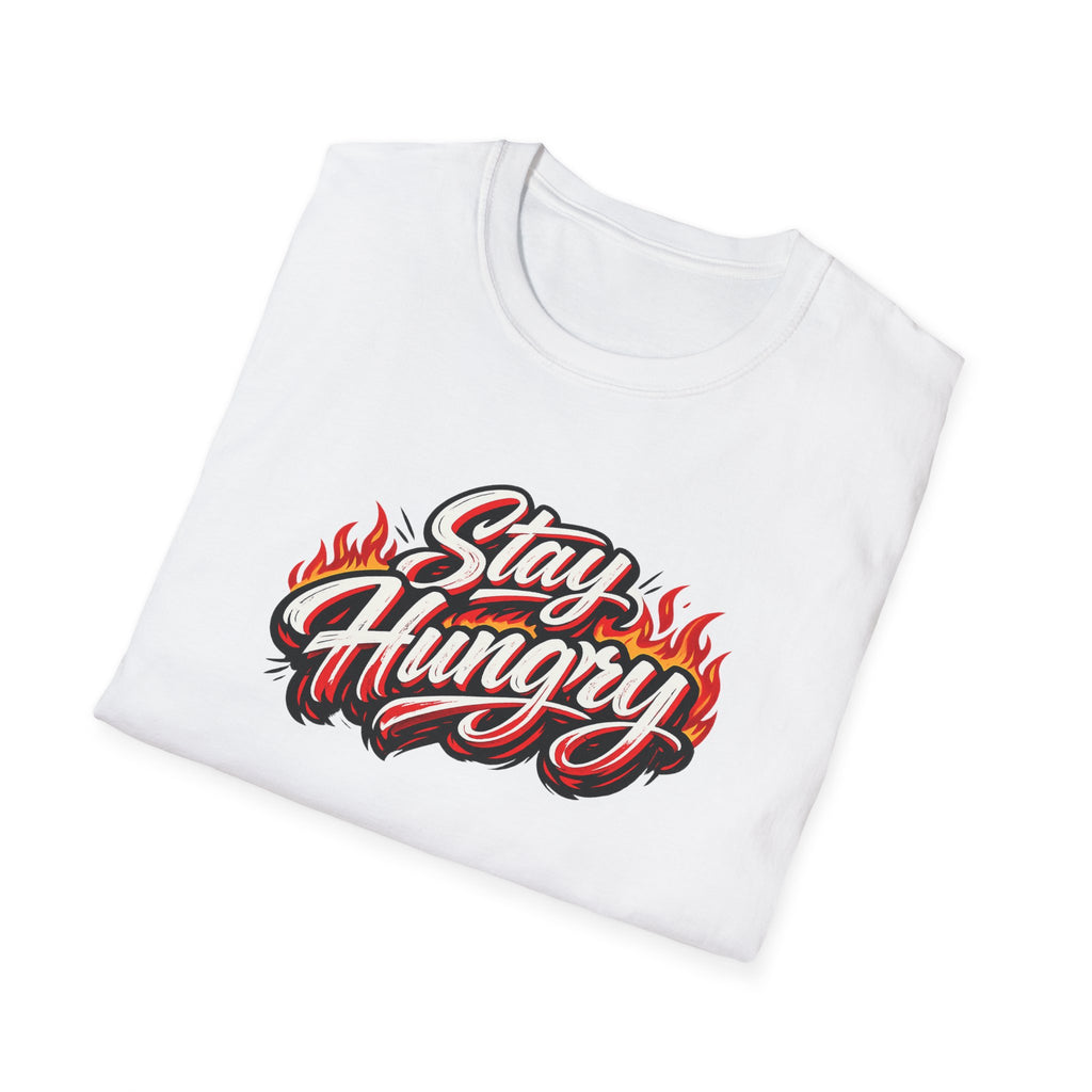 Stay Hungry Motivational T-Shirt Bold Flame Typography Hustle Grind Graphic Tee 8 colors 100% cotton