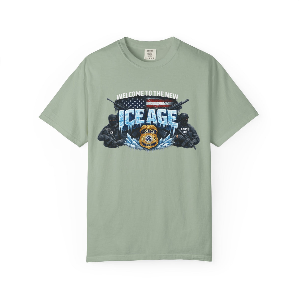 SatsandStripes.com Welcome to the New ICE Age T-Shirt Pro Law Enforcement Shirt Patriotic Tactical Tee Police Support Apparel Sage