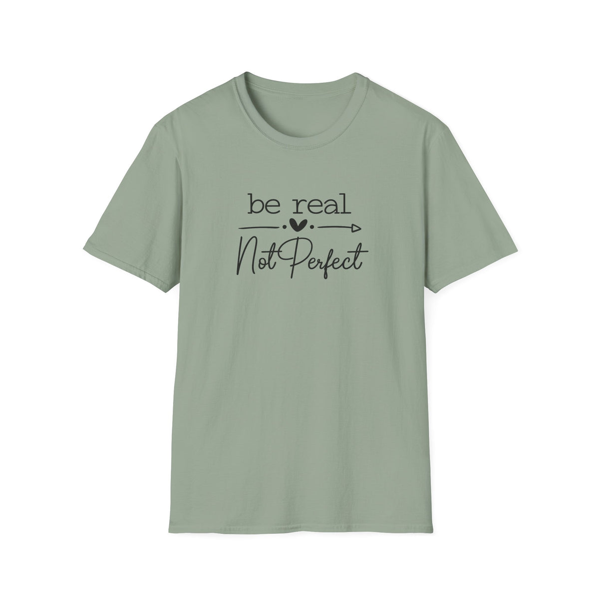 SatsandStripes.com Be Real Not Perfect T-Shirt Inspirational Quote Tee Positive Mindset Shirt Gift for Women Sage