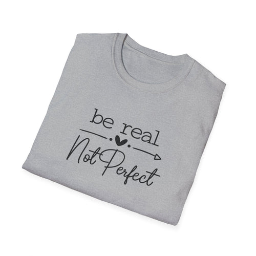 Be Real Not Perfect T-Shirt Inspirierendes Zitat T-Shirt Positive Denkweise Shirt Geschenk für Frauen 7 Farben 100% Baumwolle