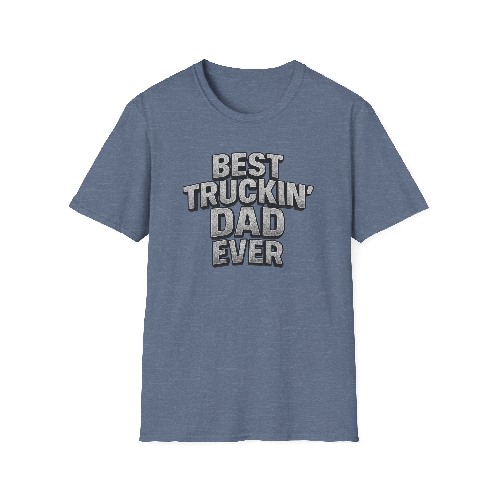 Best Truckin' Dad Ever T-Shirt Father's Day Gift for Trucker Dads with Attitude 6 colors 100% cotton