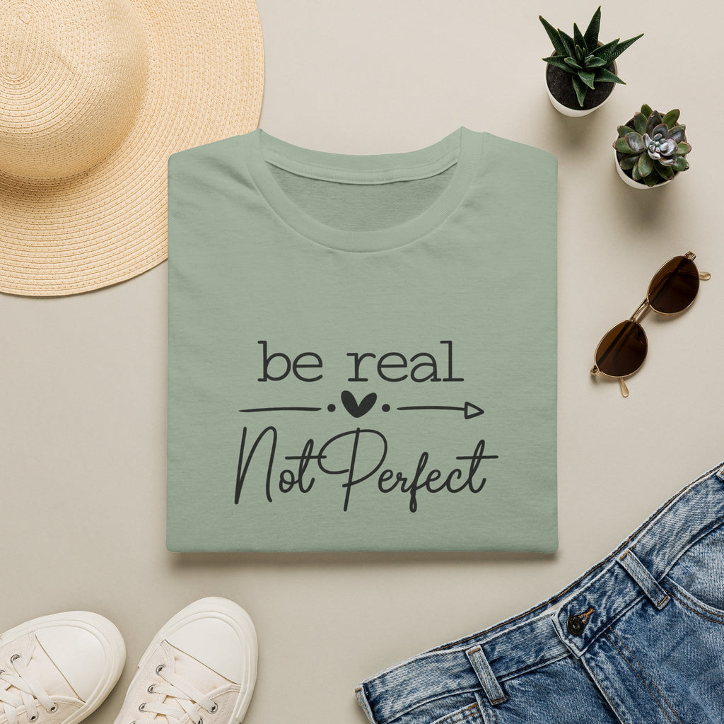 SatsandStripes.com Be Real Not Perfect T-Shirt Inspirational Quote Tee Positive Mindset Shirt Gift for Women Sage Folded