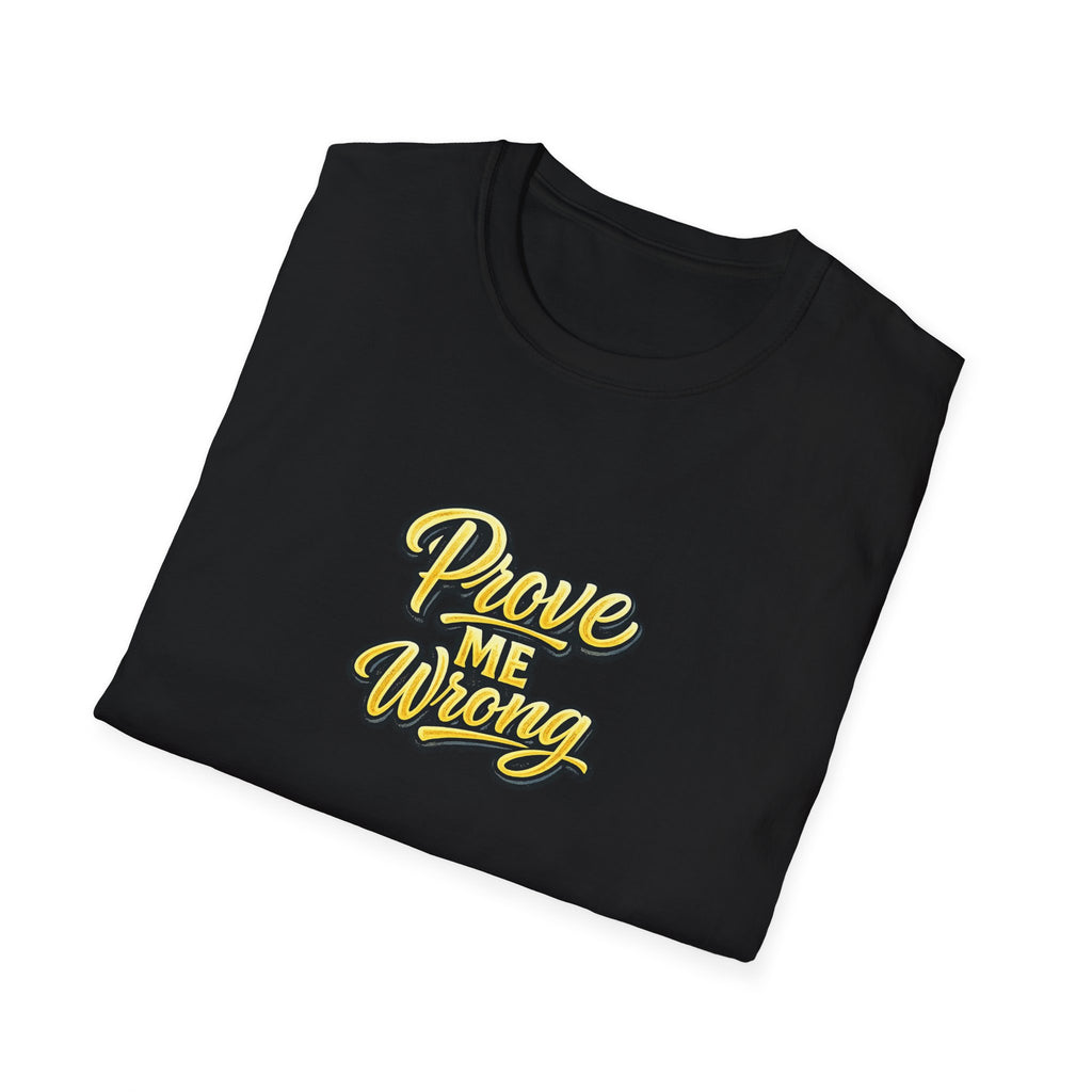 SatsandStripes.com Prove Me Wrong Shirt Silence the Doubters Bold Statement Tee Motivational Streetwear Black Folded
