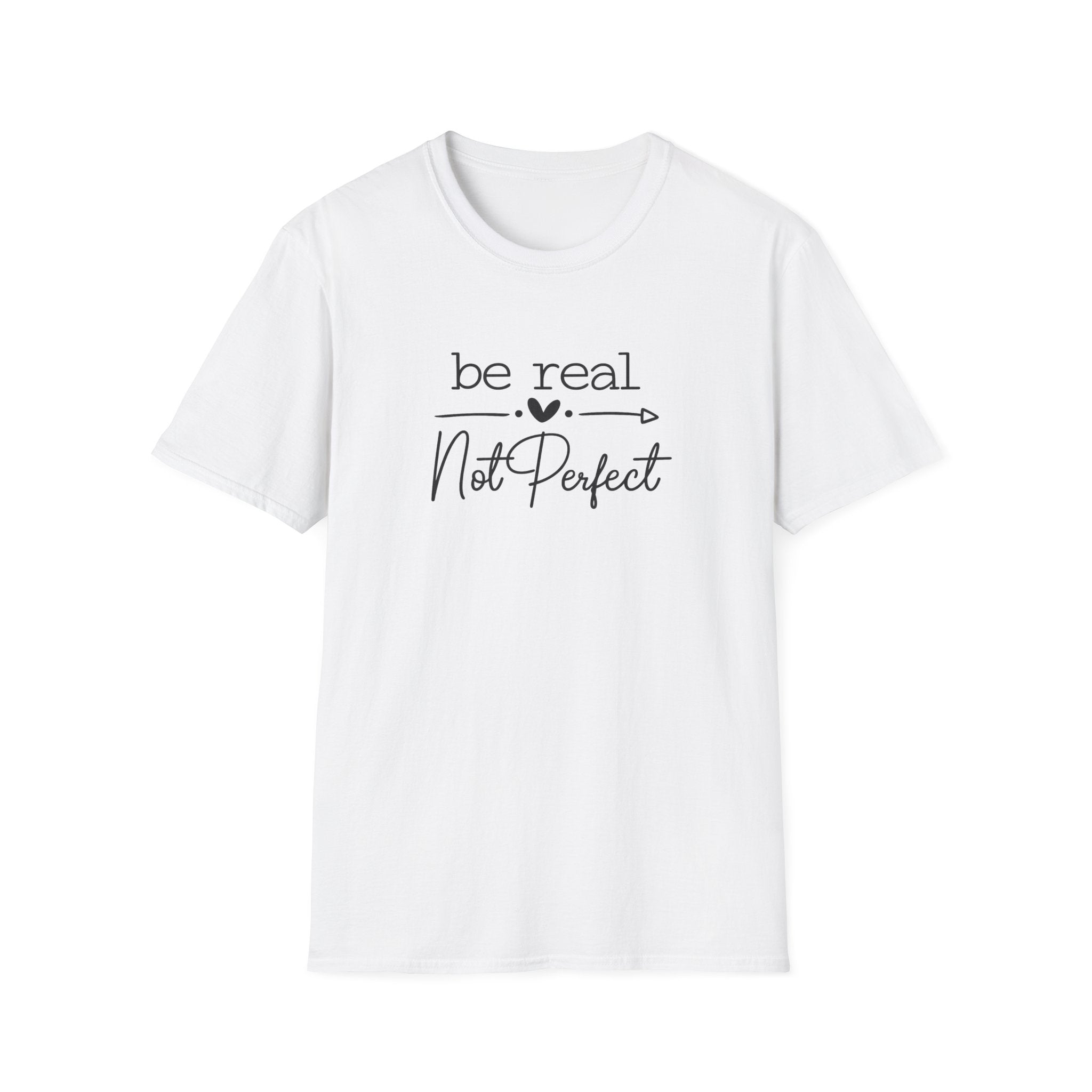 Be Real Not Perfect T-Shirt Inspirational Quote Tee Positive Mindset Shirt Gift for Women 7 colors 100% cotton