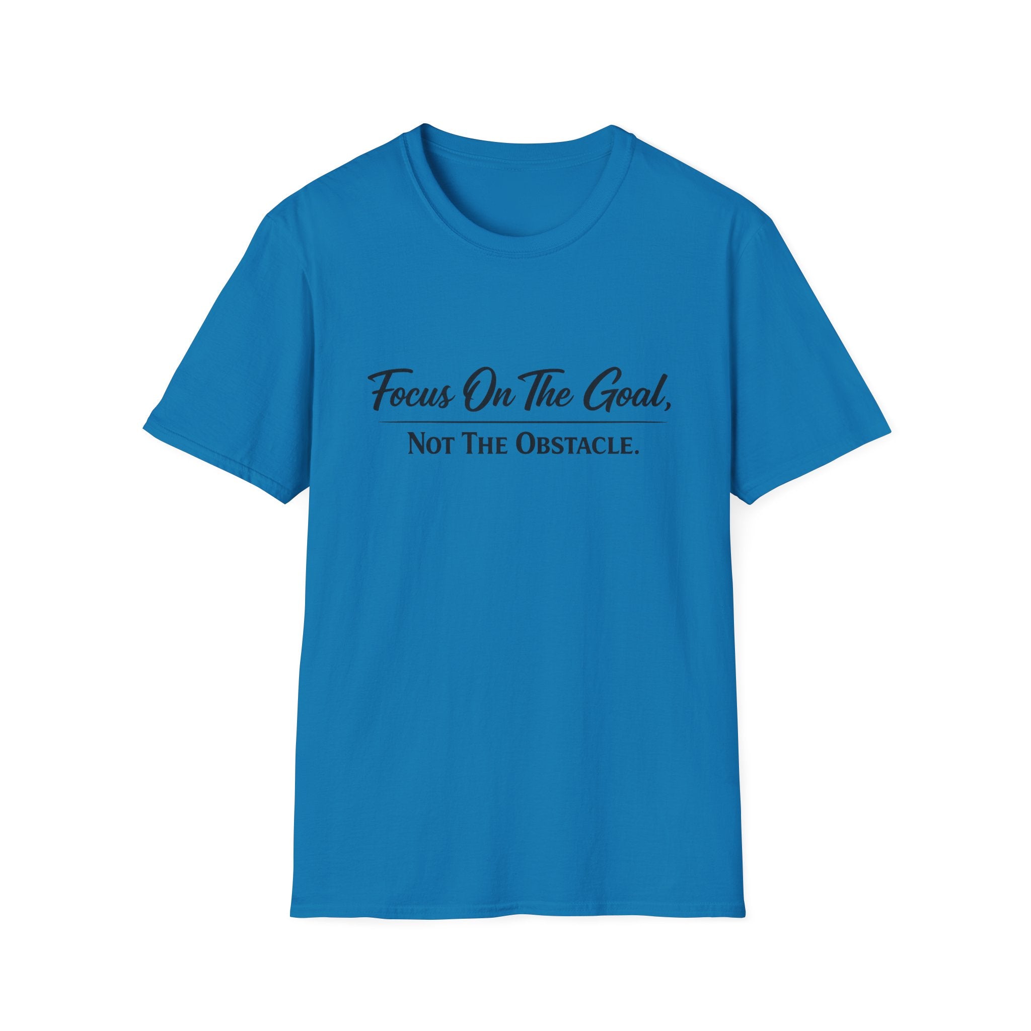 Focus On The Goal Not The Obstacle Shirt Motivational Quote Tee Mindset T-Shirt Everyday Encouragement Gift 8 colors 100% cotton