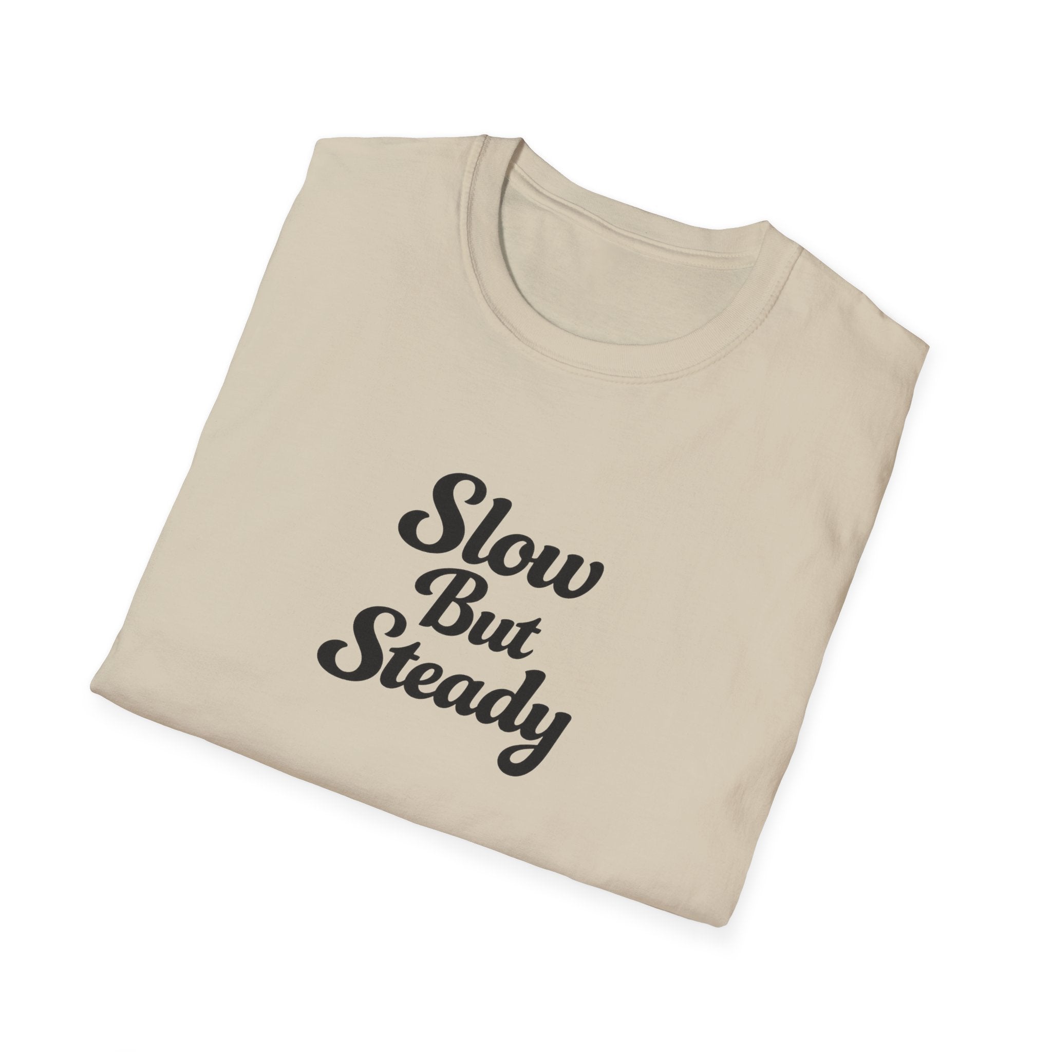 Slow But Steady TShirt Clean Script Typography Shirt Everyday Mindset Graphic Tee 10 colors 100% cotton