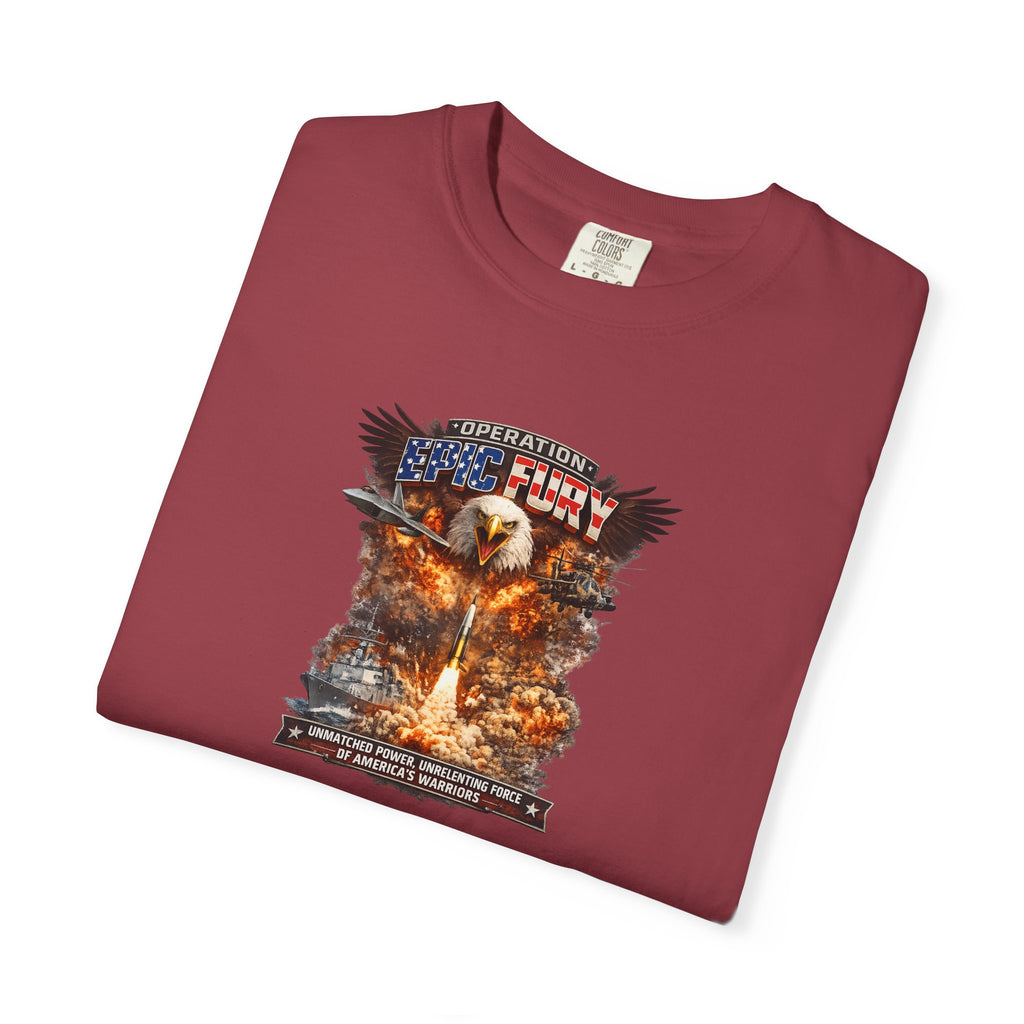 Operation Epic Fury Patriotic T-Shirt Unmatched Power Unrelenting Force of America's Warriors 7 colors 100% cotton