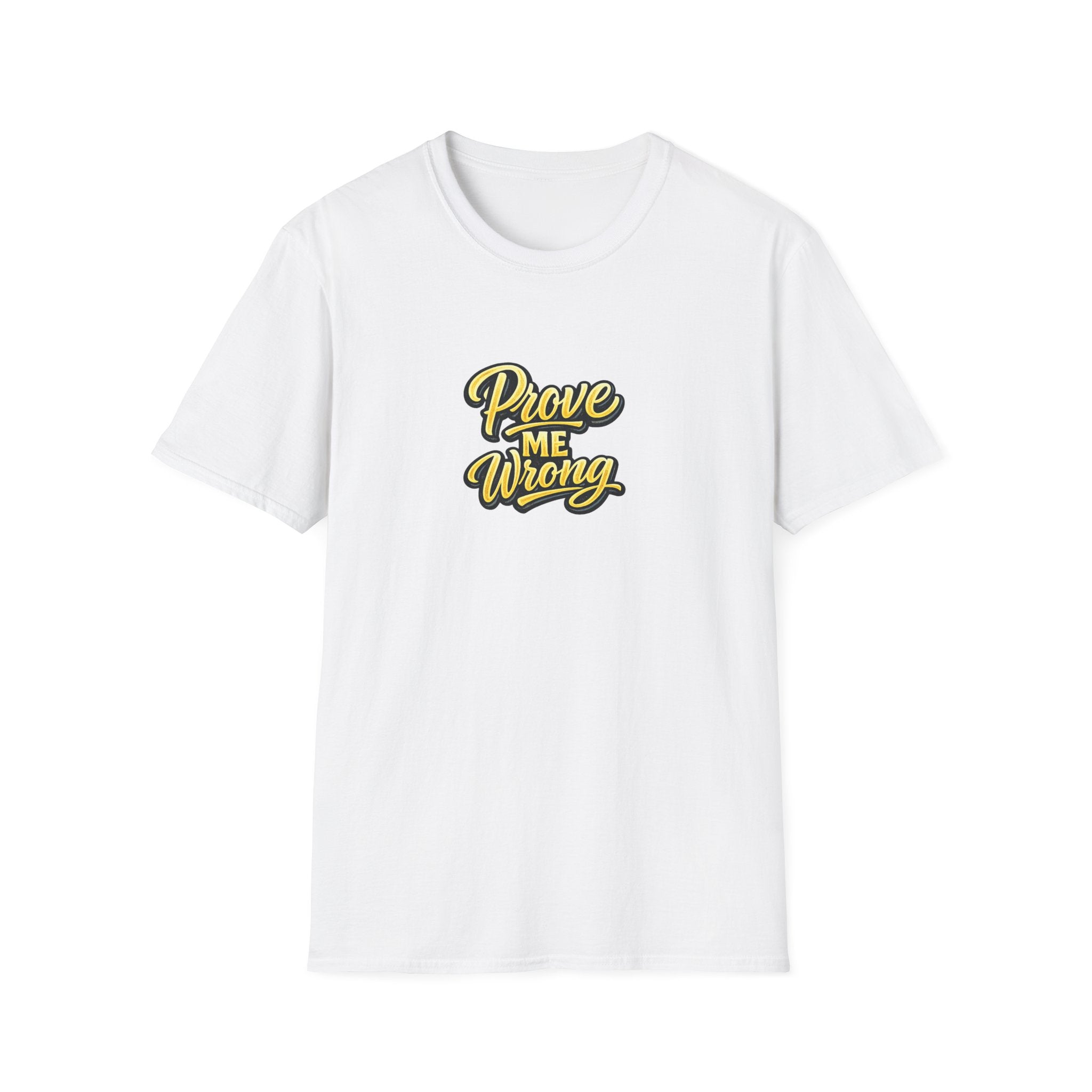 Prove Me Wrong Shirt | Bring die Zweifler zum Schweigen | T-Shirt mit mutiger Aussage | Motivierende Streetwear | 8 Farben – 100 % Baumwolle