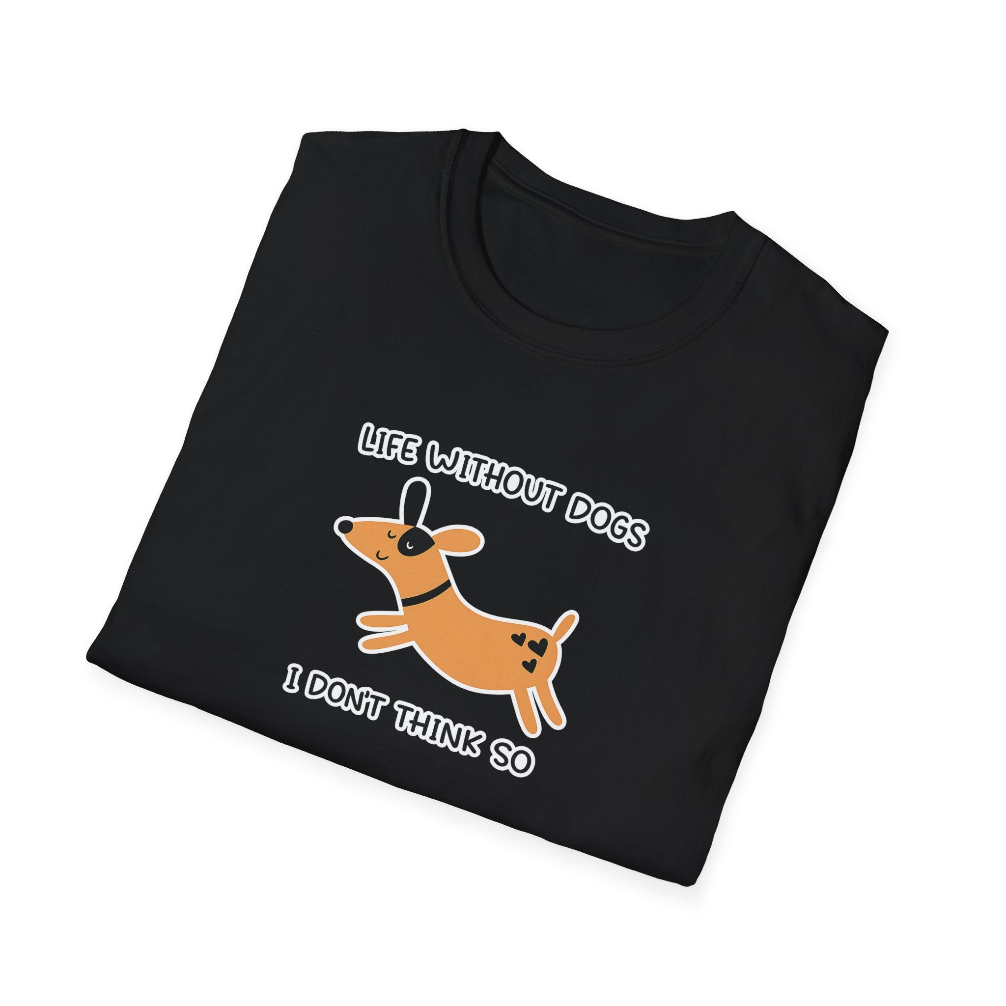 Life Without Dogs Don't Think So Shirt Funny Dog Lover TShirt Pet Mom Gift 7 colors 100% cotton