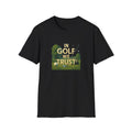 In Golf We Trust TShirt Funny Golf Pun Tee Golfer Gift Humorous Golfing Shirt Golf Lover Apparel 6 colors 100% cotton