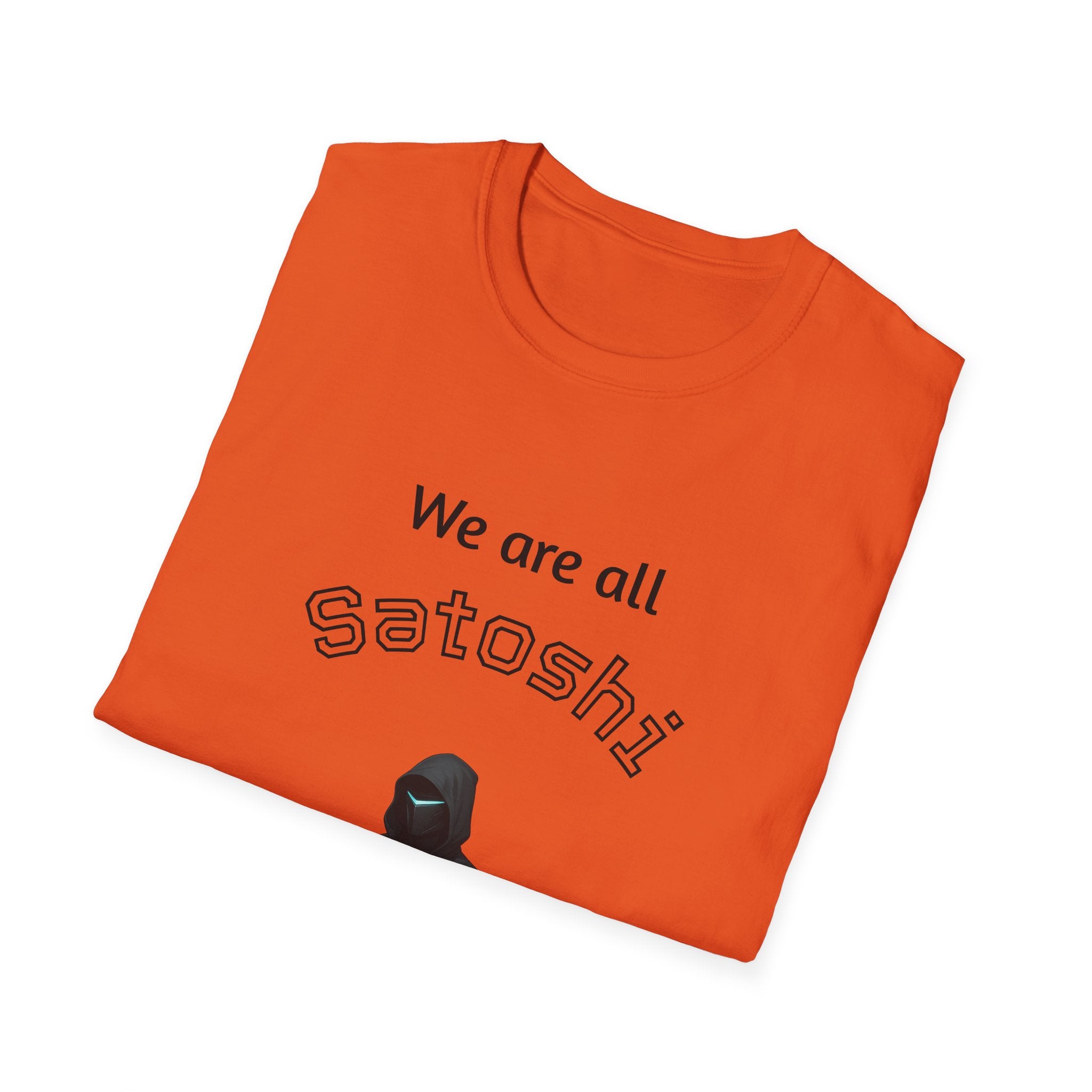 We Are All Satoshi Bitcoin T-Shirt A symbol of unity anonymity and unstoppable innovation 5 colors 100% cotton