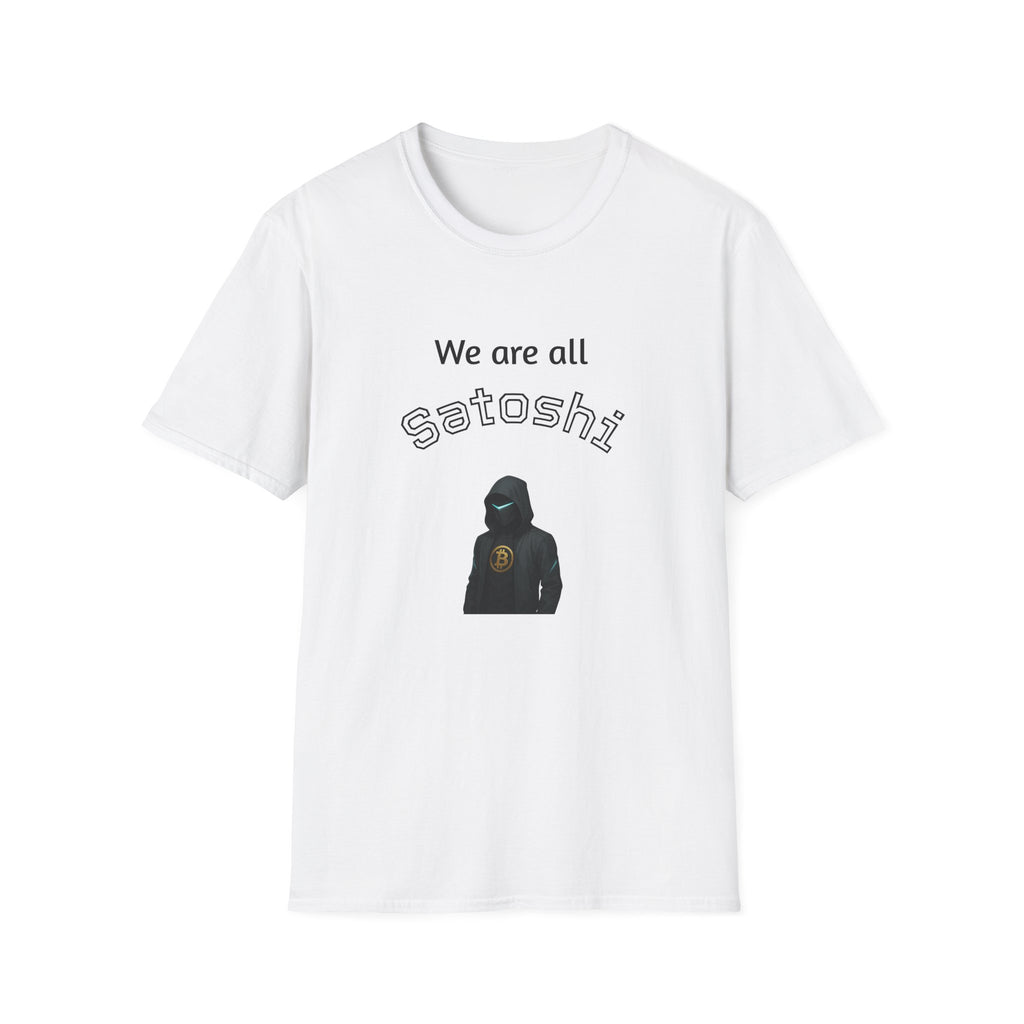 We Are All Satoshi Bitcoin T-Shirt A symbol of unity anonymity and unstoppable innovation 5 colors 100% cotton