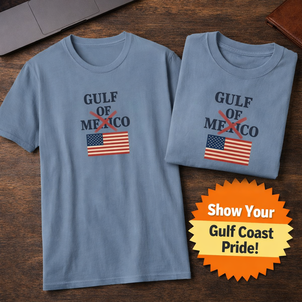 This Patriotic Message Loud and Clear Gulf of Mexico NO MORE 4 colors 100% cotton
